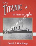 RMS Titanic - 75 Years of Legend by HUTCHINGS, David F.